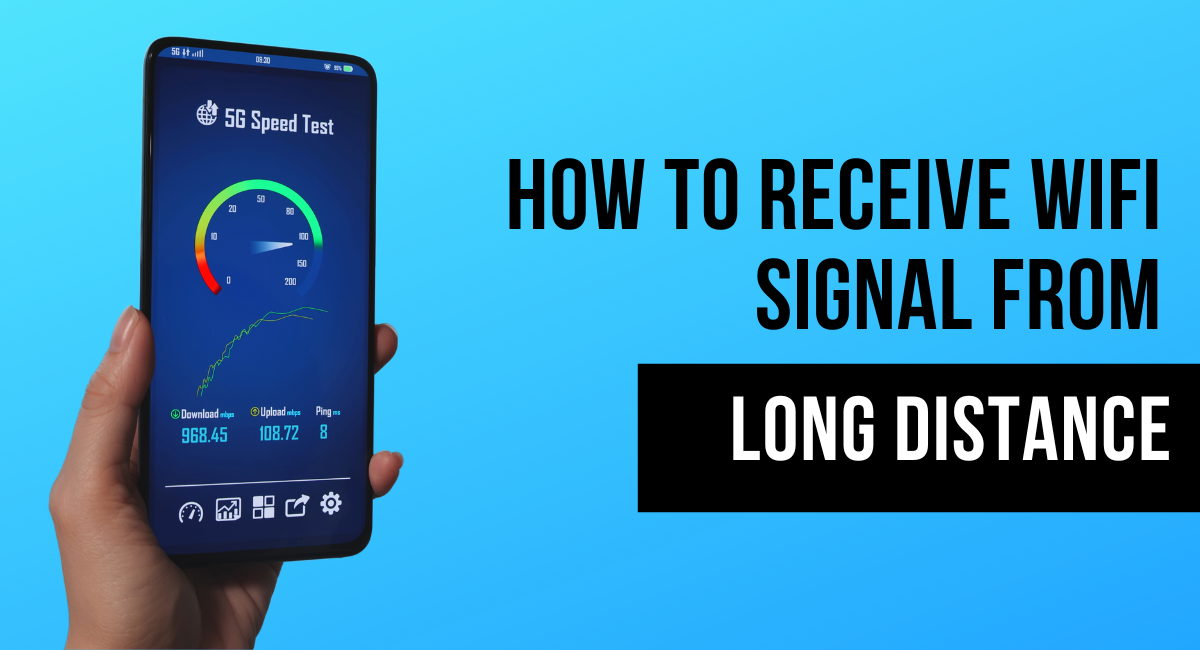 How To Receive Wifi Signal From Long Distance