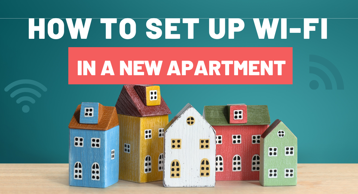 How to Set up Wi-Fi in a New Apartment