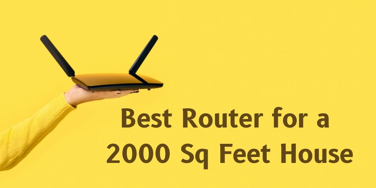 Best Router for 2000 Sq Ft House