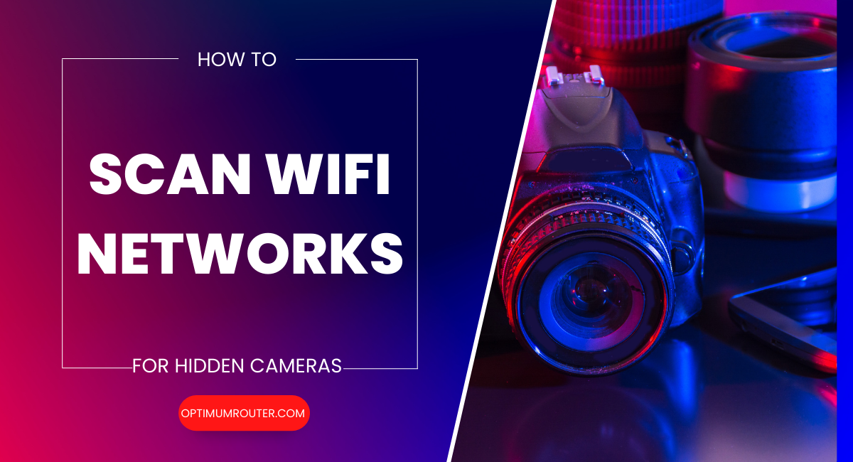 How to Scan WiFi for Cameras